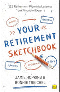 Your Retirement Sketchbook: 125 Retirement Planning Lessons from Financial Experts - Paperback