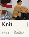 Knit: Dynamic Patterns and Techniques for Creative Making - Hardcover