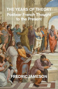 The Years of Theory: Lectures on Modern French Thought - Paperback