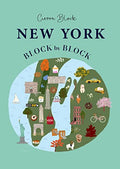 New York Block by Block: An Illustrated Guide to the Iconic American City - Hardcover