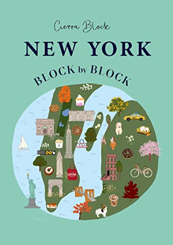 New York Block by Block: An Illustrated Guide to the Iconic American City - Hardcover