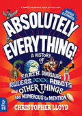 Absolutely Everything! Revised and Expanded: A History of Earth, Dinosaurs, Rulers, Robots, and Other Things Too Numerous to Mention - Hardcover