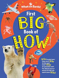 First Big Book of How: How Do Polar Bears Keep Warm? How Do Keys Open Locks? How to Spacesuits Work? the Ultimate Book of Answers for Kids Who Need to - Hardcover