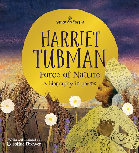 Harriet Tubman, Force of Nature: A Biography in Poems - Hardcover