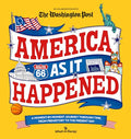 America as It Happened: A Moment-By-Moment Journey Through Time, from Prehistory to the Present Day - Hardcover