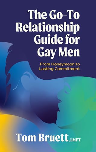 The Go-To Relationship Guide for Gay Men: From Honeymoon to Lasting Commitment - Paperback