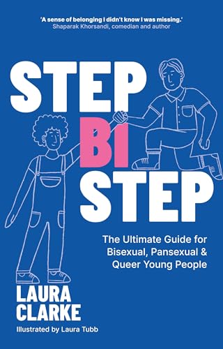 Step Bi Step: The Ultimate Guide for Bisexual, Pansexual and Queer Young People - Paperback