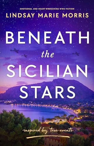 Beneath the Sicilian Stars: Emotional and Heartwrenching Ww2 Fiction - Paperback
