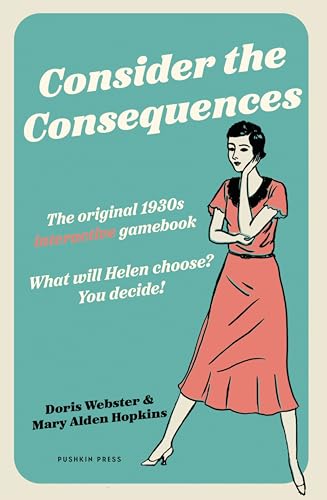 Consider the Consequences: The Original 1930s Romance Gamebook - Hardcover