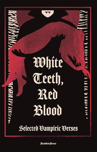 White Teeth, Red Blood: Selected Vampiric Verses - Hardcover