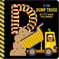D Is for Dump Truck - Board Books