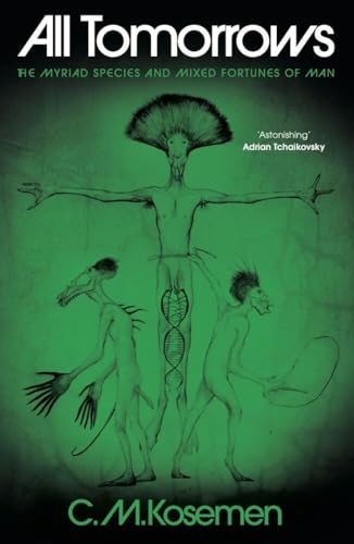 All Tomorrows: The Myriad Species and Mixed Fortunes of Man - Hardcover