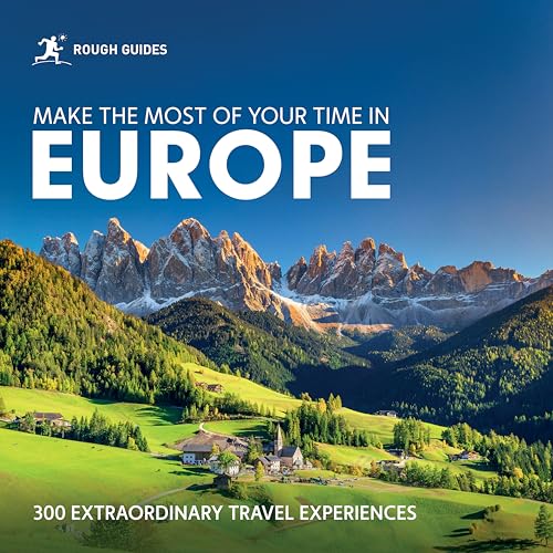 Rough Guides Make the Most of Your Time in Europe: 300 Extraordinary Travel Experiences - Paperback
