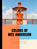 Colors of Wes Anderson: The Films in Palettes - Hardcover
