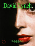 David Lynch: His Work, His World - Hardcover