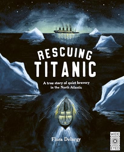 Rescuing Titanic: A True Story of Quiet Bravery in the North Atlantic - Paperback