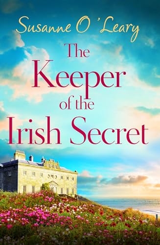 The Keeper of the Irish Secret: An Utterly Gorgeous Second Chance Romance Set in Ireland - Paperback