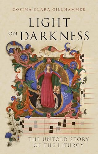 Light on Darkness: The Untold Story of the Liturgy - Hardcover