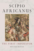 Scipio Africanus: The First Imperator - Hardcover