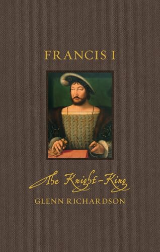 Francis I: The Knight-King - Hardcover