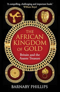 The African Kingdom of Gold: Britain and the Asante Treasure - Hardcover