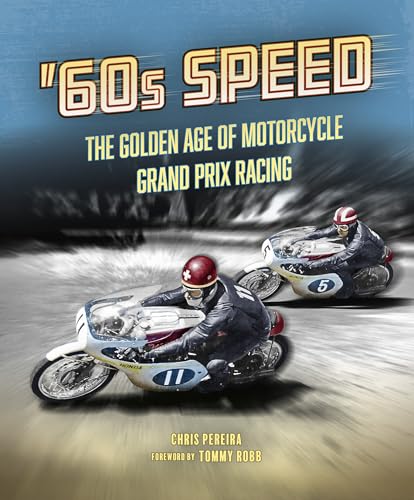 60s Speed: The Golden Age of Motorcycle Grand Prix Racing - Hardcover