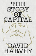 The Story of Capital: What Everyone Should Know about How Capital Works - Hardcover