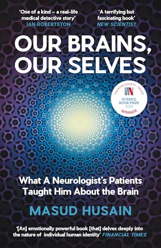 Our Brains, Our Selves: What a Neurologist's Patients Taught Him about the Brain - Paperback