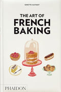 The Art of French Baking - Hardcover