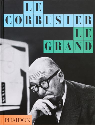 Le Corbusier: Le Grand - Hardcover