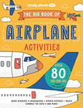 Lonely Planet Kids the Big Book of Airplane Activities: Over 80 On-The-Go Games and Puzzles - Paperback