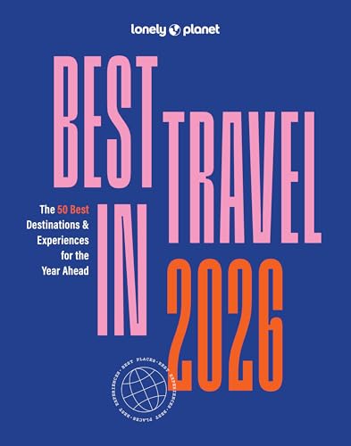 Lonely Planet Best in Travel 2026: A Year's Worth of Travel Inspiration Brand New Top 25 Places & Experiences Trip Planning Tips & Advice - Paperback