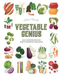 Vegetable Genius: 200 Clever Recipes to Hero Your Veggies! - Hardcover