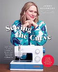 Sewing the Curve: Learn How to Sew Clothes to Boost Your Wardrobe and Your Confidence - Paperback