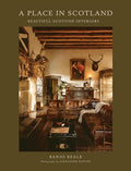 A Place in Scotland: Beautiful Scottish Interiors - Hardcover