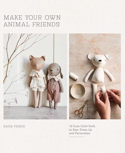 Make Your Own Animal Friends: 10 Cute Cloth Dolls to Sew, Dress Up and Personalize - Paperback