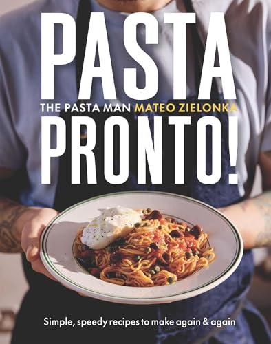 Pasta Pronto: Simple, Speedy Recipes to Make Again & Again - Hardcover