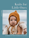 Knits for Little Ones: 22 Timeless Patterns for Babies and Toddlers - Hardcover