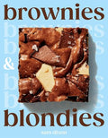 Brownies and Blondies: Seriously Delicious Recipes to Make at Home - Hardcover