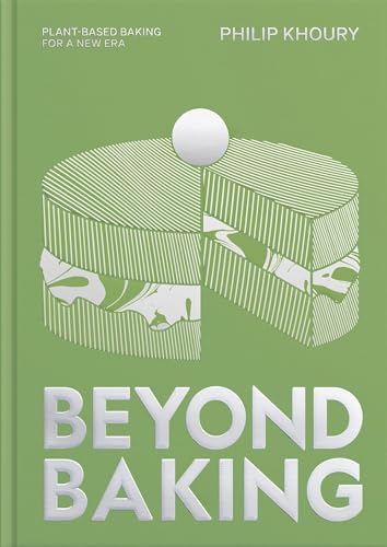 Beyond Baking: Plant-Based Baking for a New Era - Hardcover