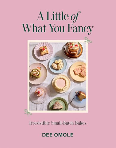 Little of What You Fancy: Irresistible Small-Batch Bakes - Hardcover