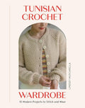 Tunisian Crochet Wardrobe: 15 Modern Projects to Stitch and Wear - Paperback