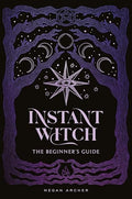 Instant Witch: The Beginner's Guide - Hardcover
