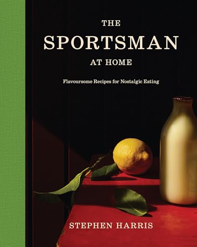 Sportsman at Home: Flavoursome Recipes for Nostalgic Eating - Hardcover