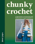 Chunky Crochet: 16 Garments, Accessories and Homewares to Get Hooked on - Paperback