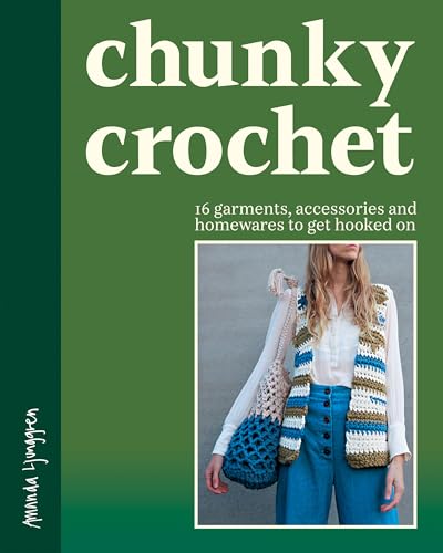 Chunky Crochet: 16 Garments, Accessories and Homewares to Get Hooked on - Paperback