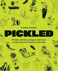 Pickled: Over 60 Inspiring Recipes for Pickles, Kimchi, Vinegars & More - Paperback