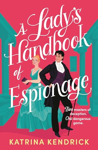 A Lady's Handbook of Espionage: A Brand-New Spicy, Historical Romance about Two Spies and One Dangerous Game... - Paperback