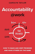 Accountability at Work: How to make and keep promises and have others do the same - Paperback