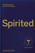 Spirited: Cocktails from Around the World - Hardcover